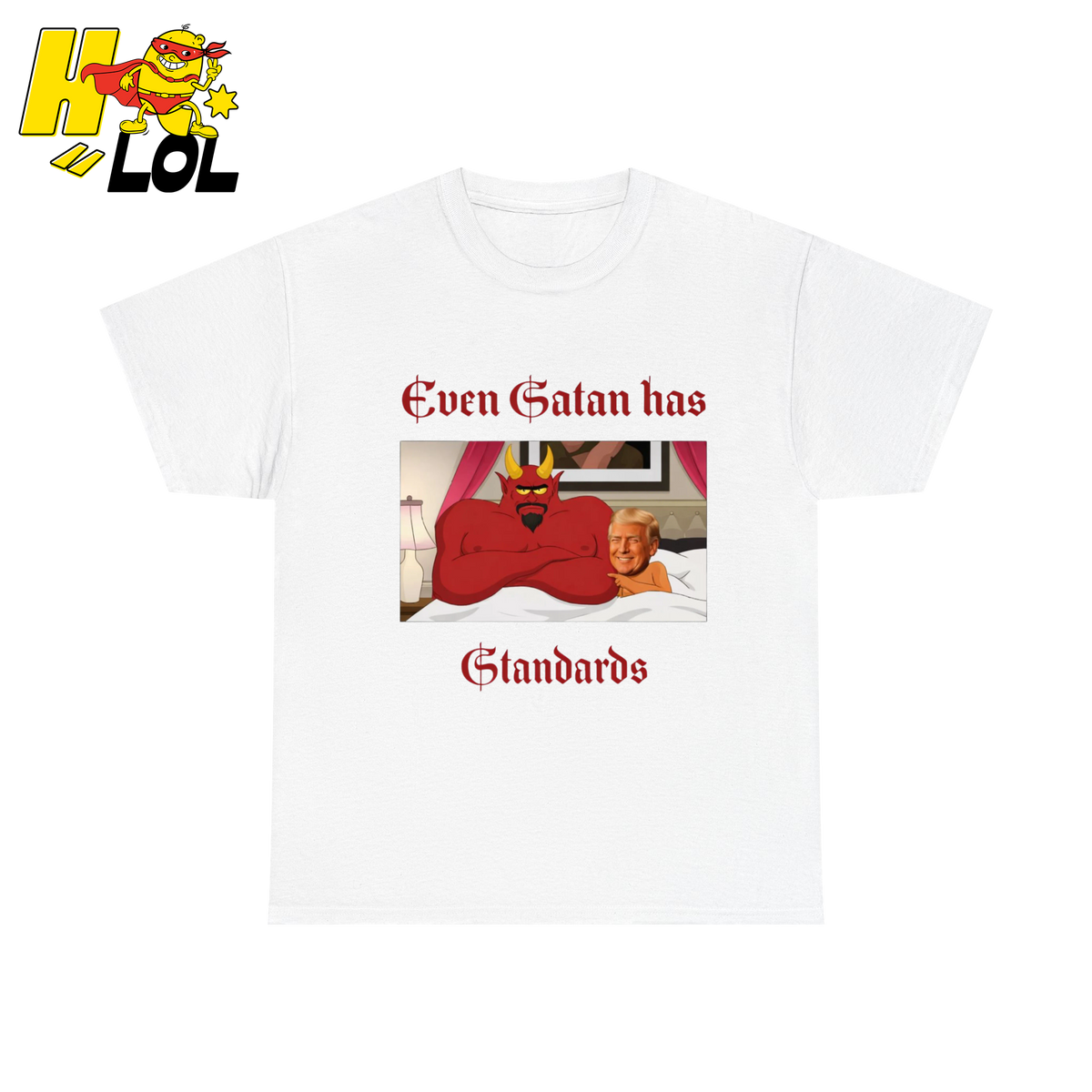 Even Satan Has Standards T-shirt Gift for Anti Trump - HQLOL