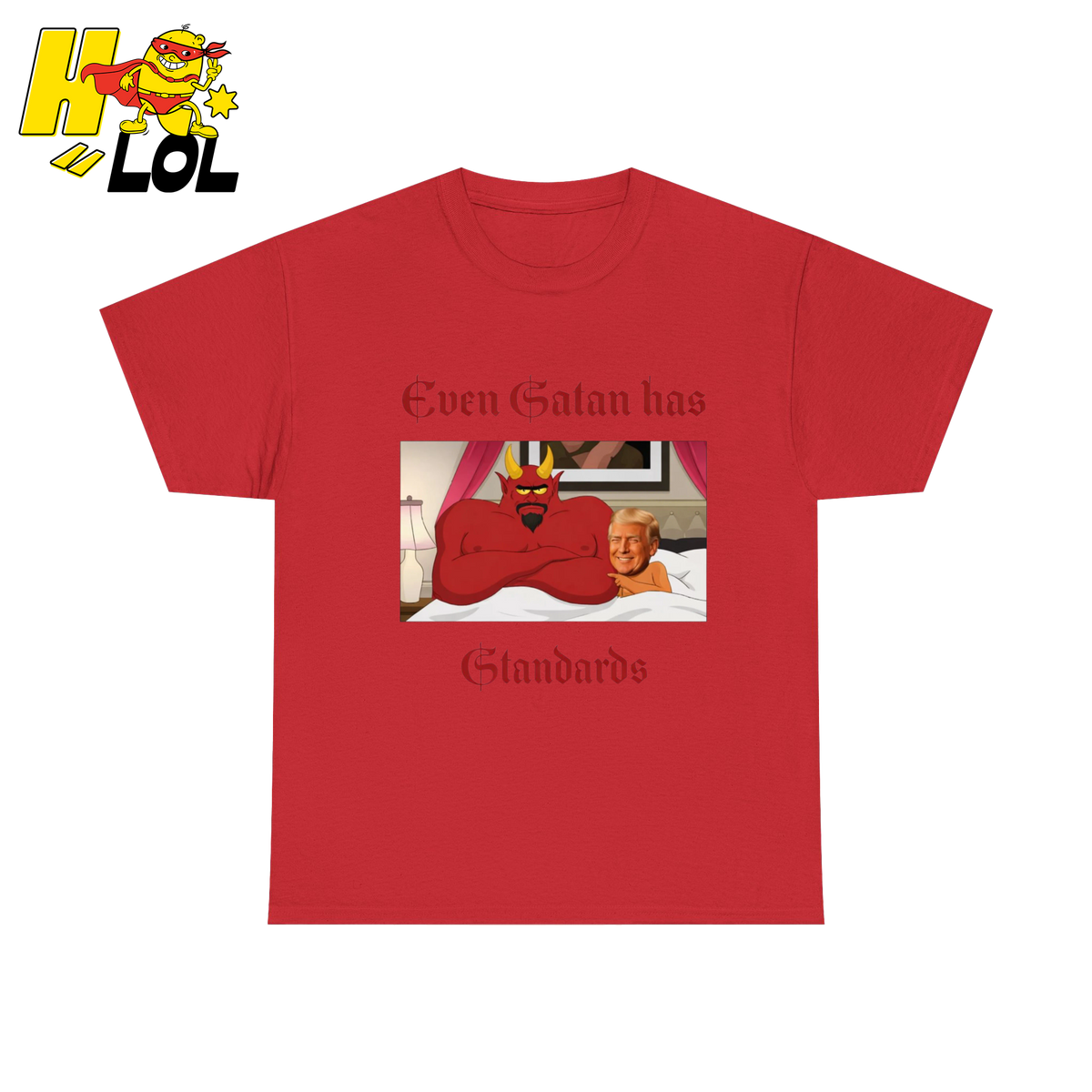 Even Satan Has Standards T-shirt Gift for Anti Trump - HQLOL