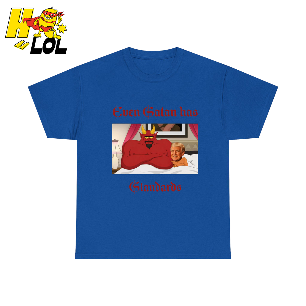 Even Satan Has Standards T-shirt Gift for Anti Trump - HQLOL