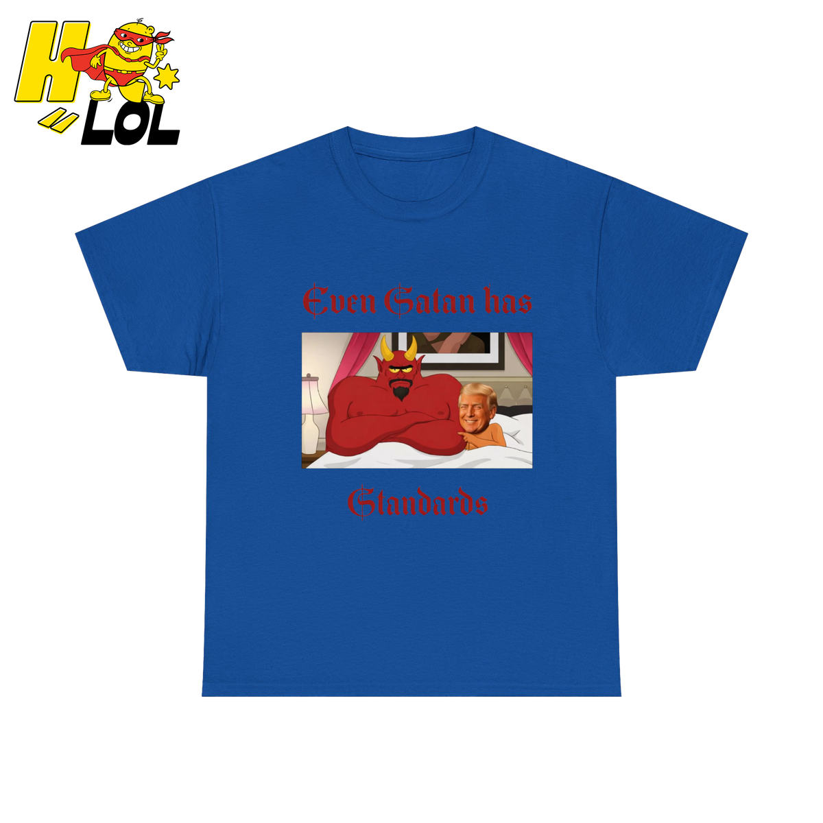 Even Satan Has Standards T-shirt Gift for Anti Trump - HQLOL