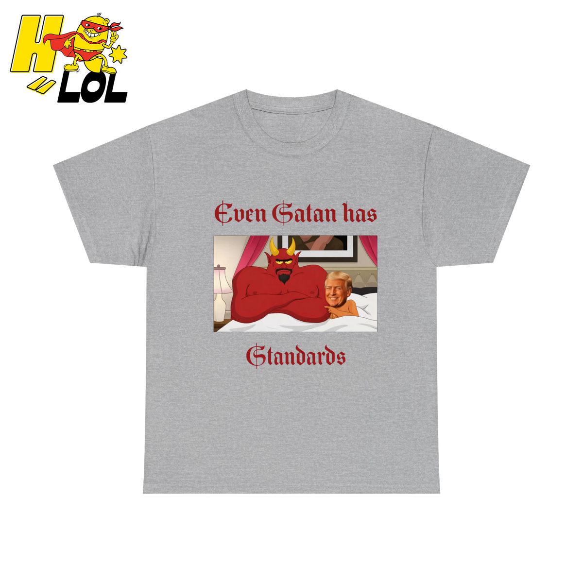 Even Satan Has Standards T-shirt Gift for Anti Trump - HQLOL