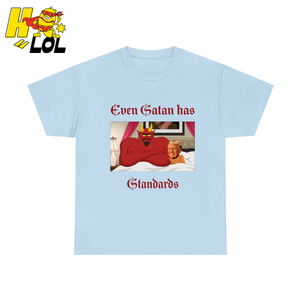 Even Satan Has Standards T-shirt Gift for Anti Trump - HQLOL