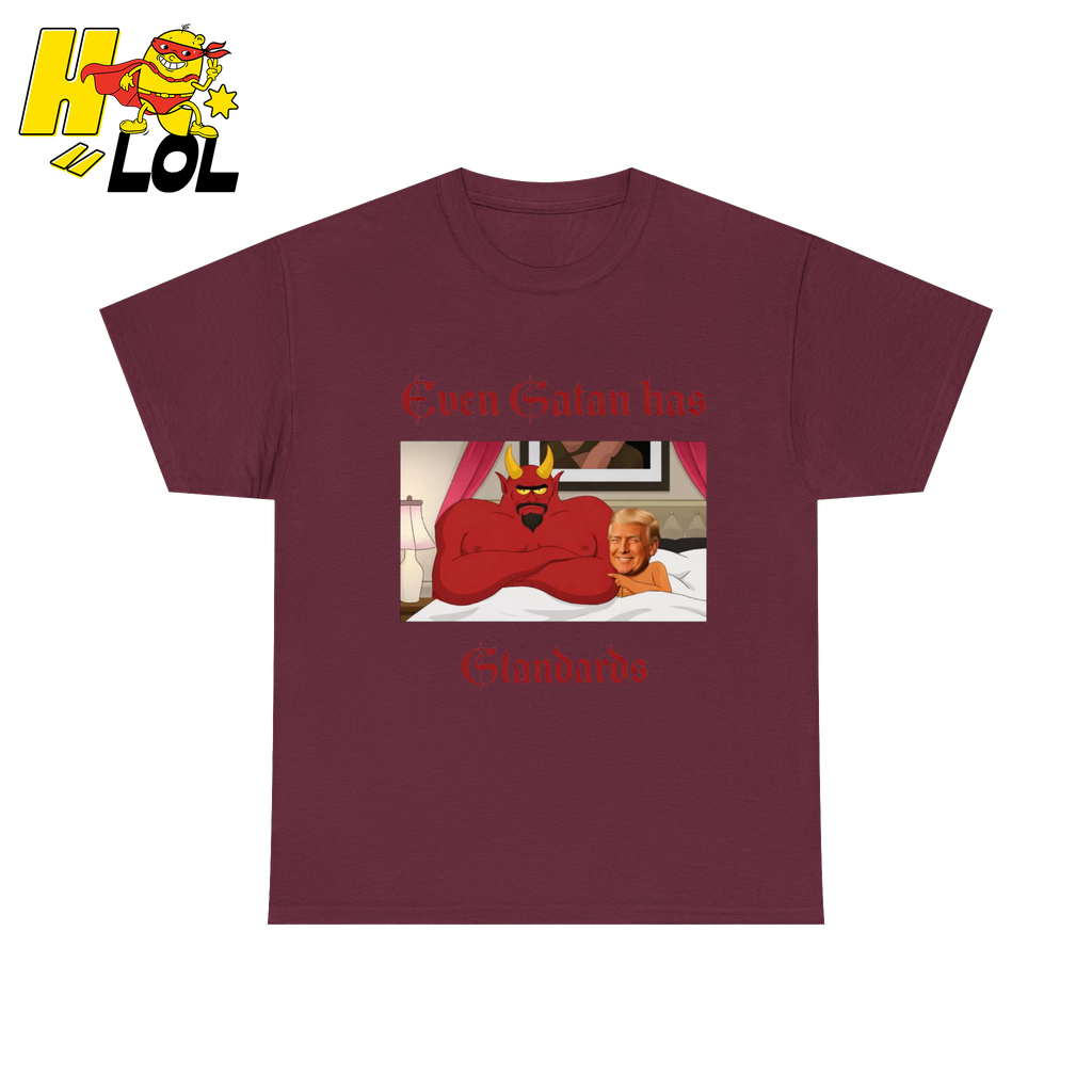 Even Satan Has Standards T-shirt Gift for Anti Trump - HQLOL
