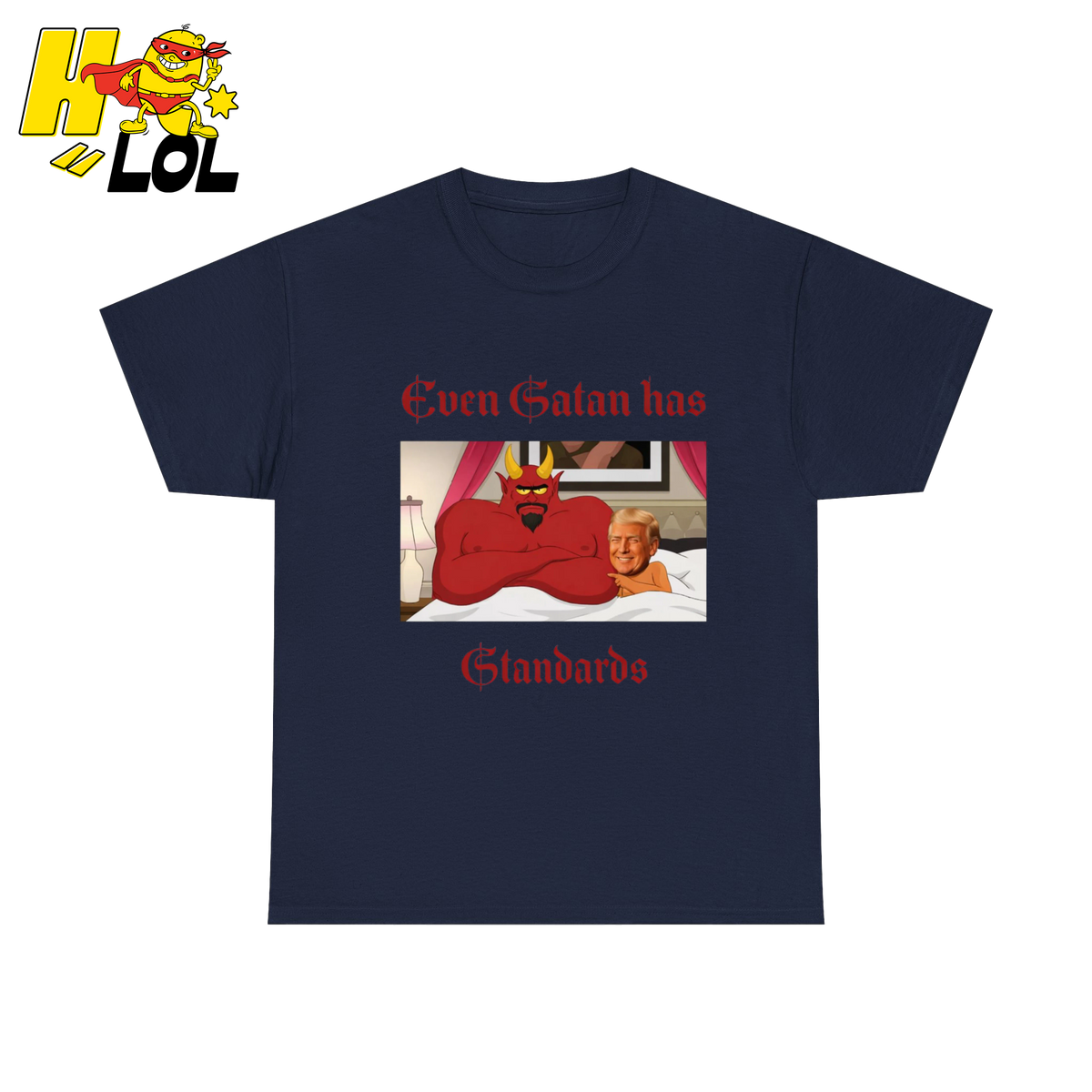 Even Satan Has Standards T-shirt Gift for Anti Trump - HQLOL