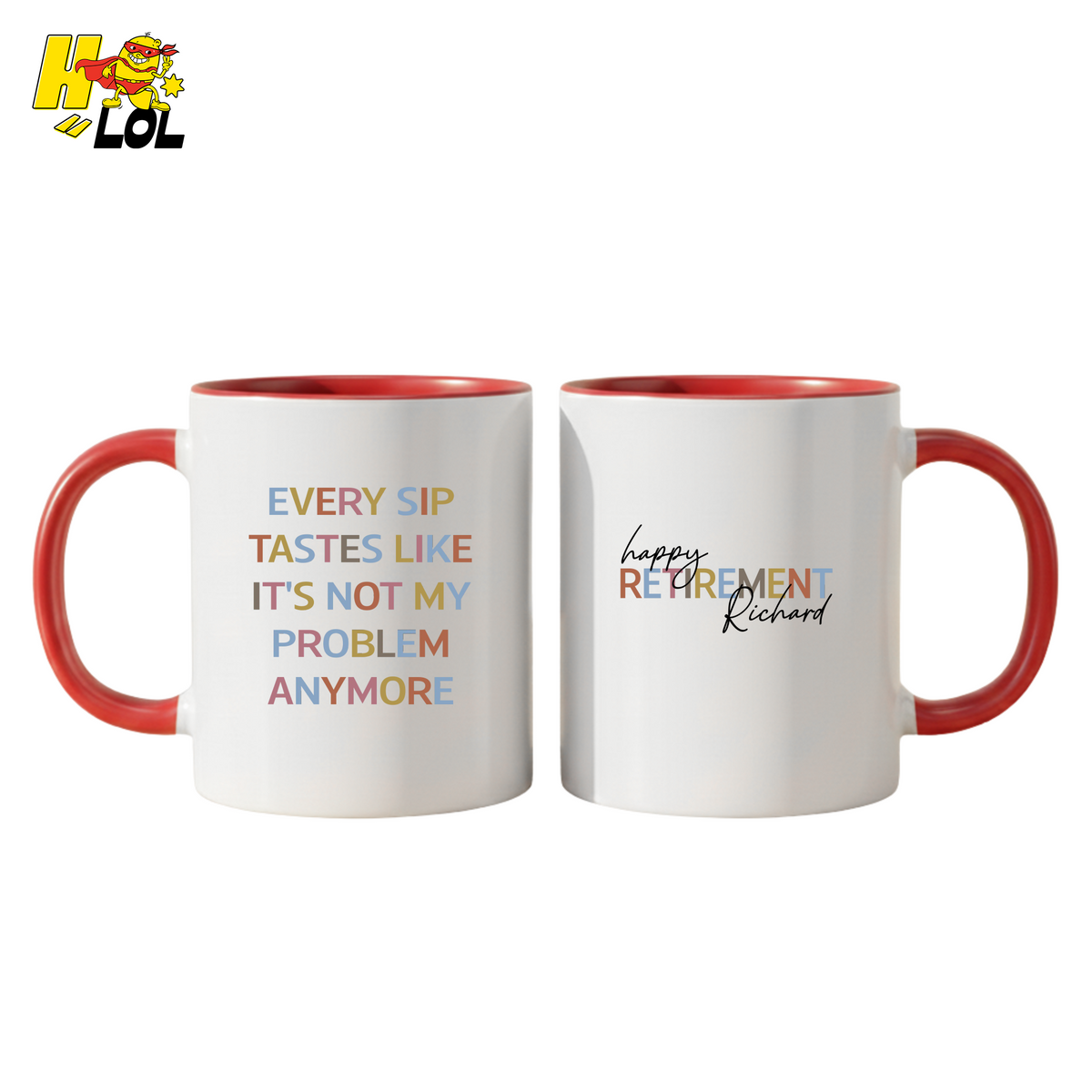 Every Sip Tastes Like It’s Not My Problem Anymore Mug For Retirement - HQLOL