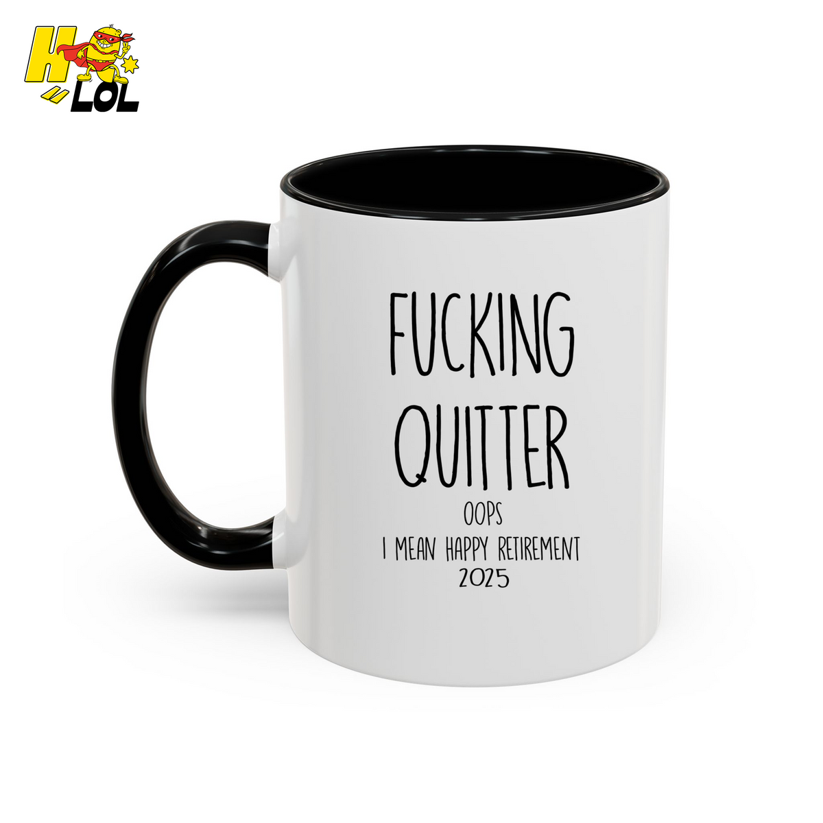 Fucking Quitter I Mean Happy Retirement Mug Gift for Coworker - HQLOL