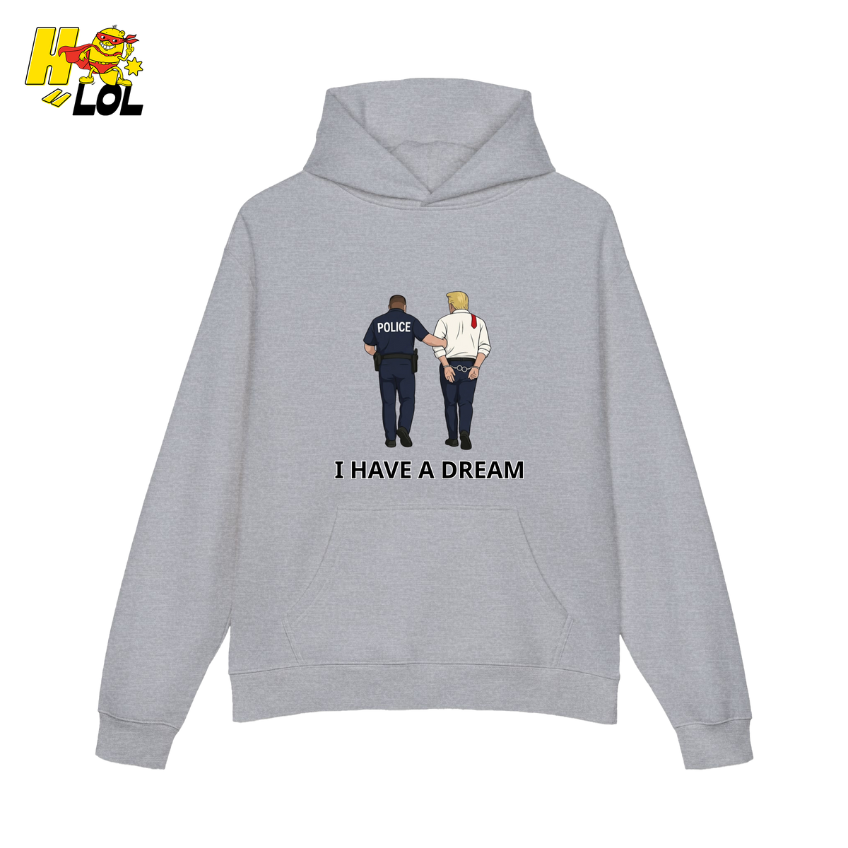 I Have A Dream Political Satire Hoodie Gift for Political Humor Fans - HQLOL