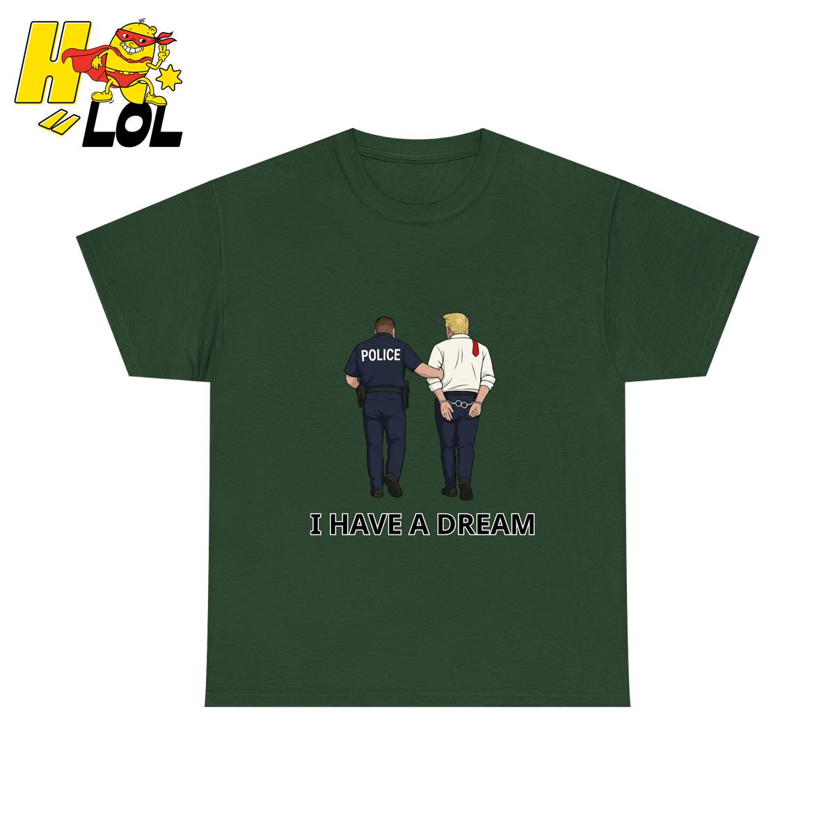 I Have A Dream Political Satire Tshirt Gift for Political Humor Fans - HQLOL