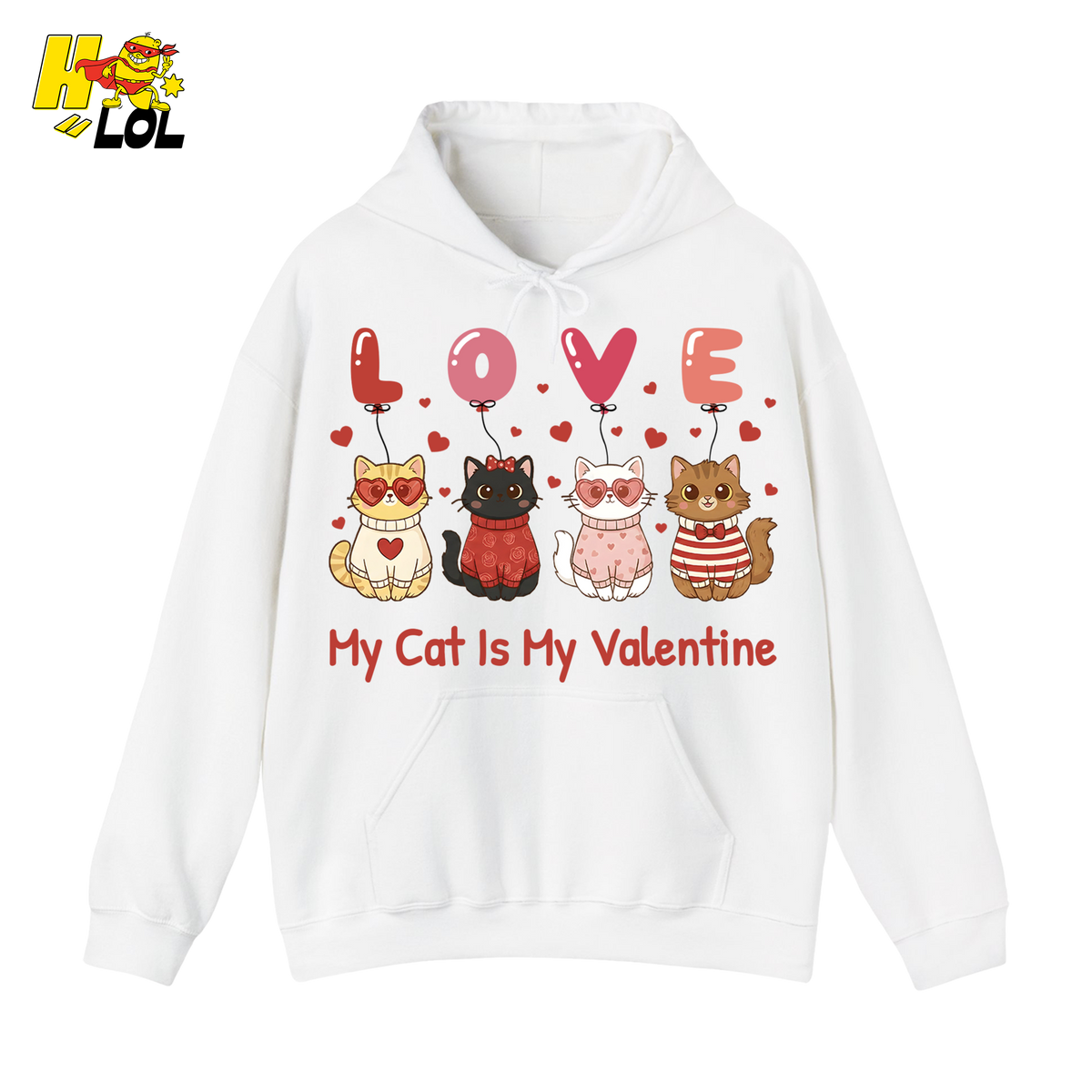 Funny My Cat Is My Valentine Hoodie Gift for Cat Lovers - HQLOL