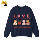 Funny My Cat Is My Valentine Sweatshirt Gift for Cat Lovers - HQLOL