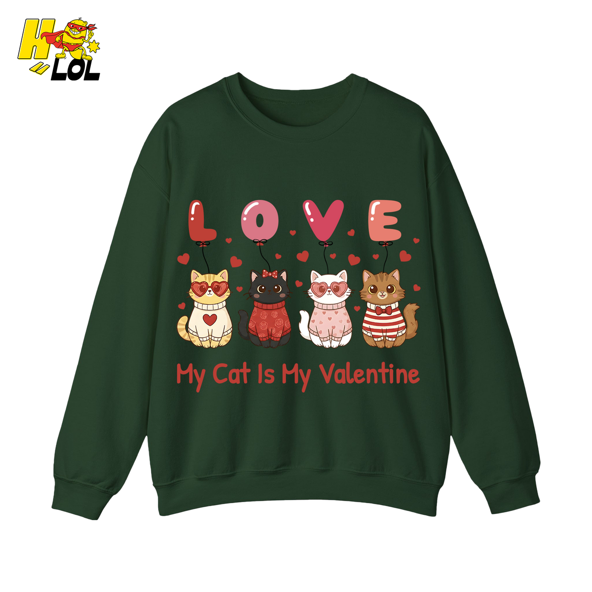 Funny My Cat Is My Valentine Sweatshirt Gift for Cat Lovers - HQLOL