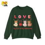 Funny My Cat Is My Valentine Sweatshirt Gift for Cat Lovers - HQLOL