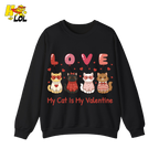 Funny My Cat Is My Valentine Sweatshirt Gift for Cat Lovers - HQLOL