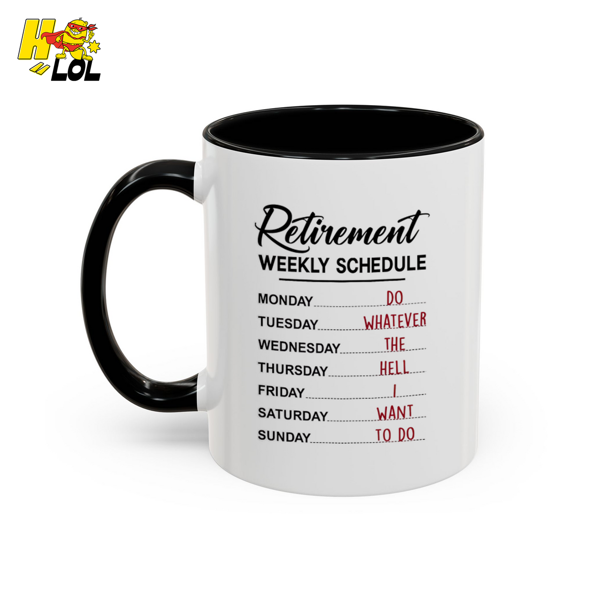 Funny Retirement Weekly Schedule Mug Gift for Retiree - HQLOL