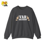 Funny VAR Decision Soccer Referee Sweatshirt Gift for Soccer Fans - HQLOL