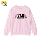 Funny VAR Decision Soccer Referee Sweatshirt Gift for Soccer Fans - HQLOL