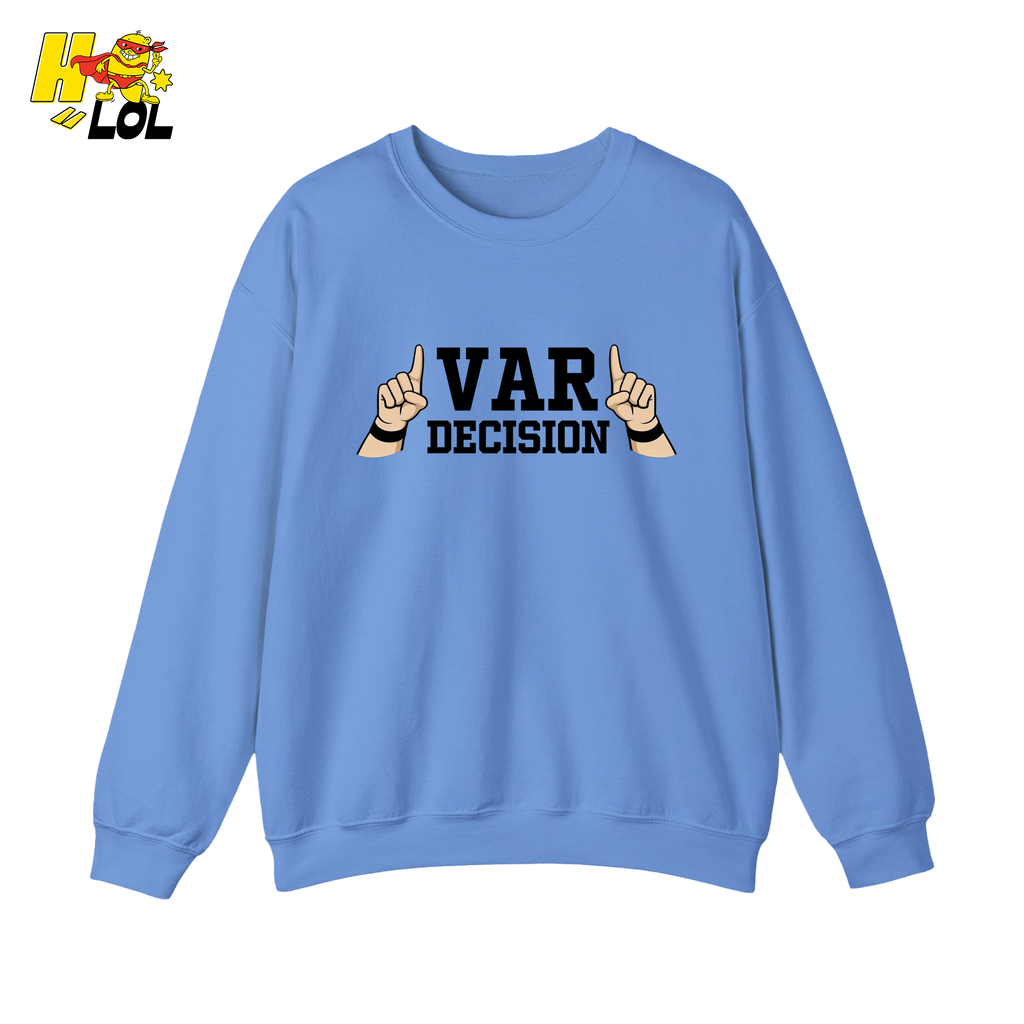 Funny VAR Decision Soccer Referee Sweatshirt Gift for Soccer Fans - HQLOL