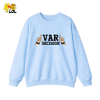 Funny VAR Decision Soccer Referee Sweatshirt Gift for Soccer Fans - HQLOL