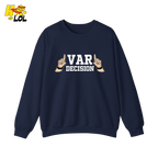 Funny VAR Decision Soccer Referee Sweatshirt Gift for Soccer Fans - HQLOL