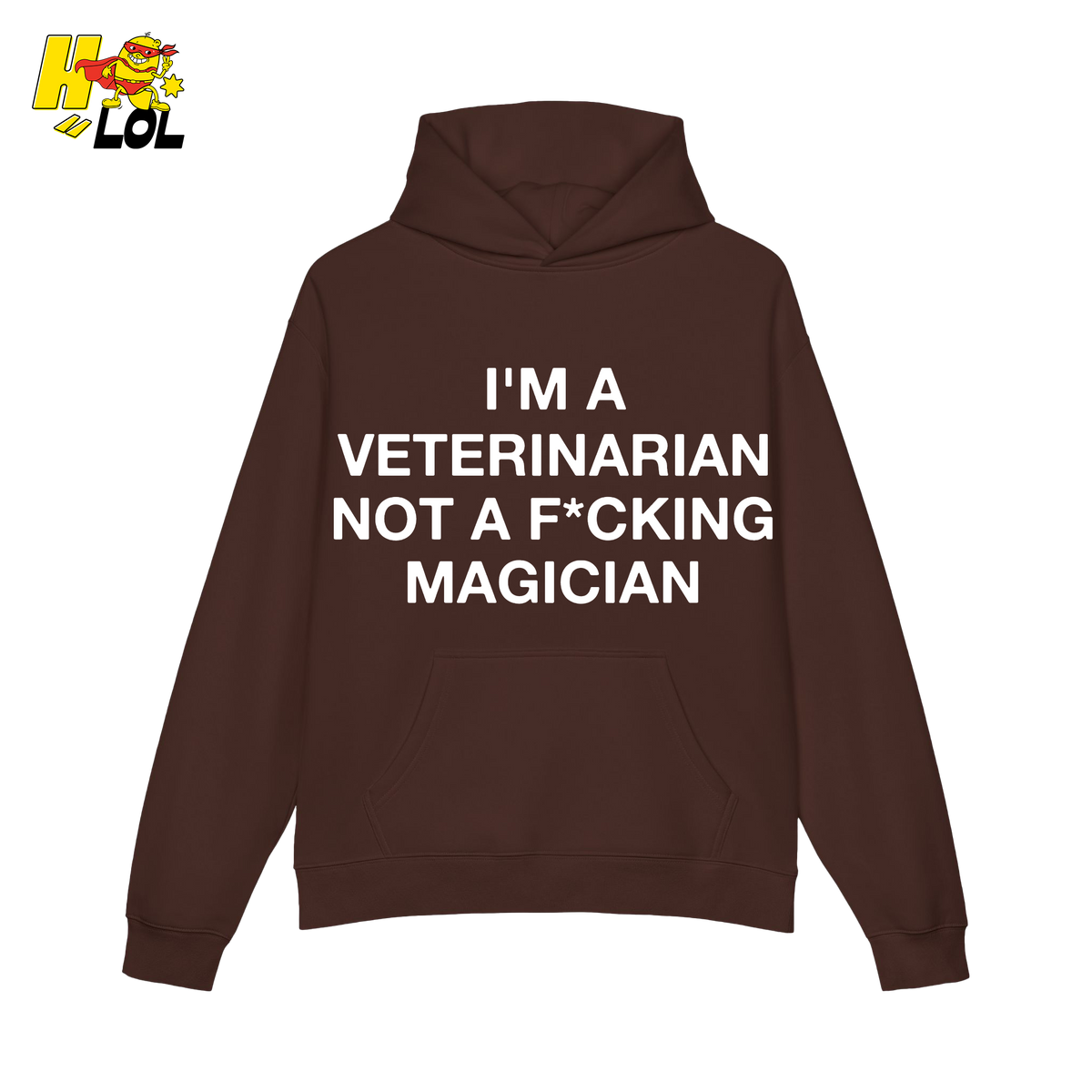 Funny Veterinarian Hoodie I'm A Veterinarian Not A F*cking Magician - HQLOL