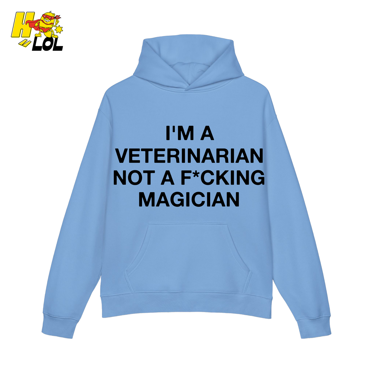 Funny Veterinarian Hoodie I'm A Veterinarian Not A F*cking Magician - HQLOL