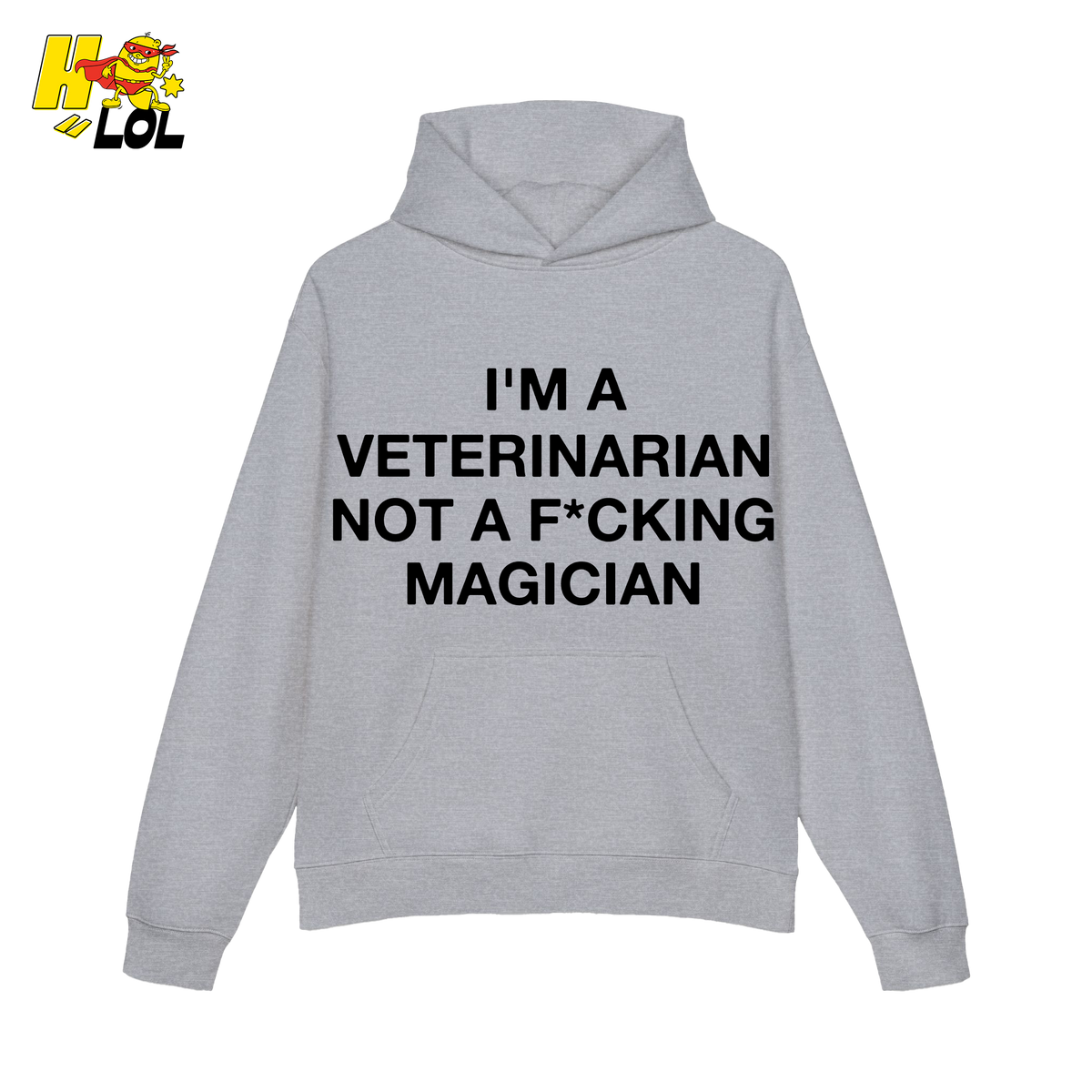 Funny Veterinarian Hoodie I'm A Veterinarian Not A F*cking Magician - HQLOL