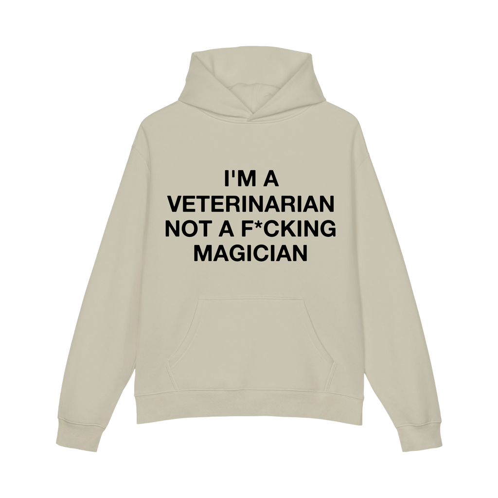 Funny Veterinarian Hoodie I'm A Veterinarian Not A F*cking Magician - HQLOL