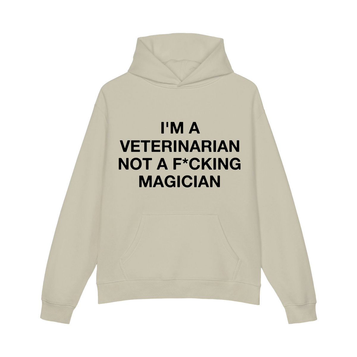 Funny Veterinarian Hoodie I'm A Veterinarian Not A F*cking Magician - HQLOL