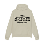 Funny Veterinarian Hoodie I'm A Veterinarian Not A F*cking Magician - HQLOL