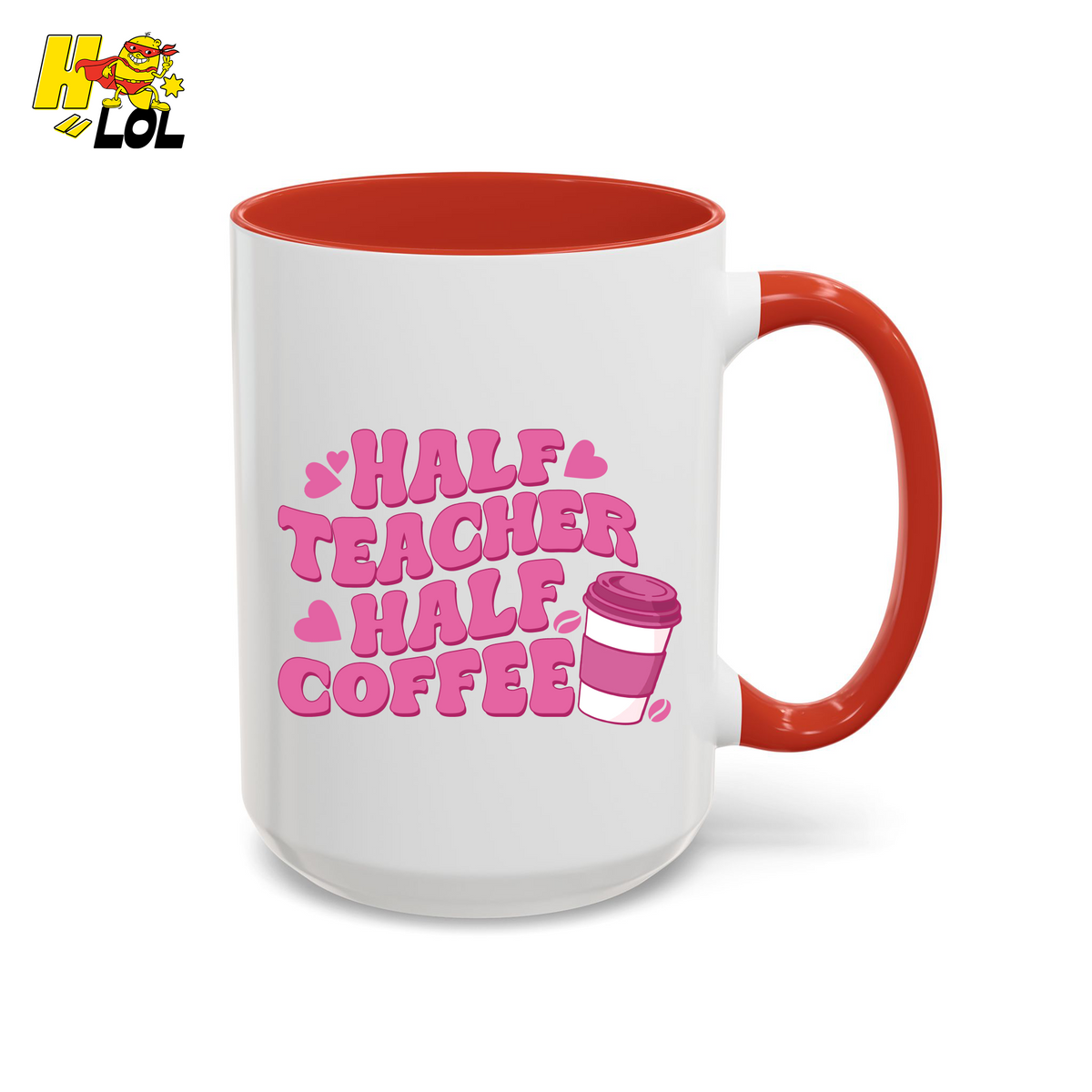 Half Teacher Half Coffee Mug Valentine Gift for Teachers - HQLOL
