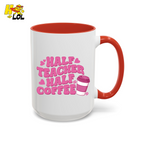 Half Teacher Half Coffee Mug Valentine Gift for Teachers - HQLOL