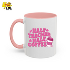 Half Teacher Half Coffee Mug Valentine Gift for Teachers - HQLOL
