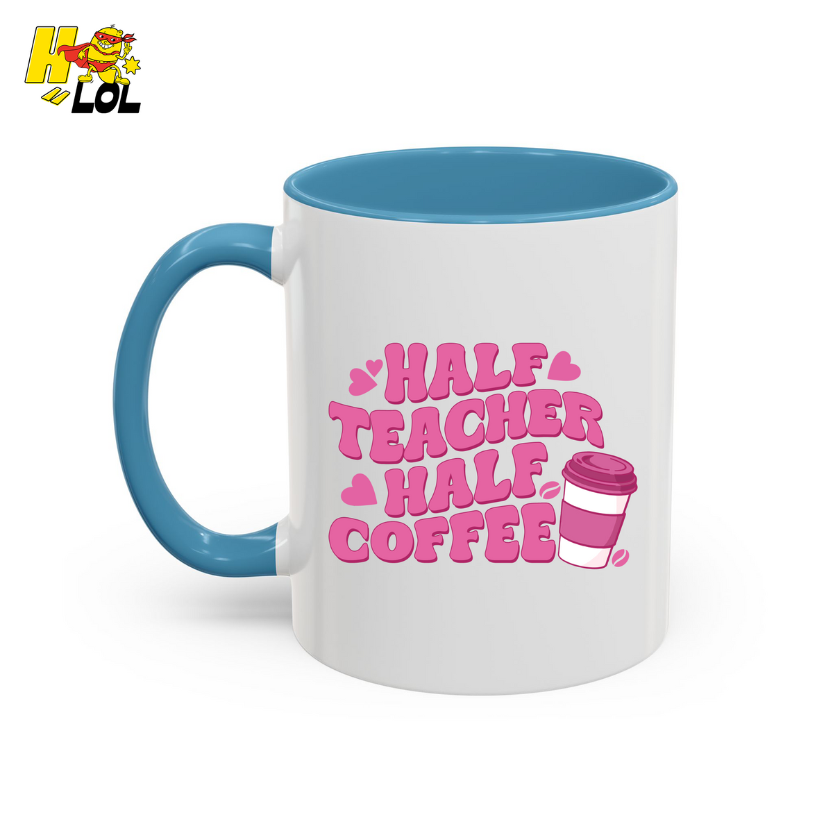 Half Teacher Half Coffee Mug Valentine Gift for Teachers - HQLOL