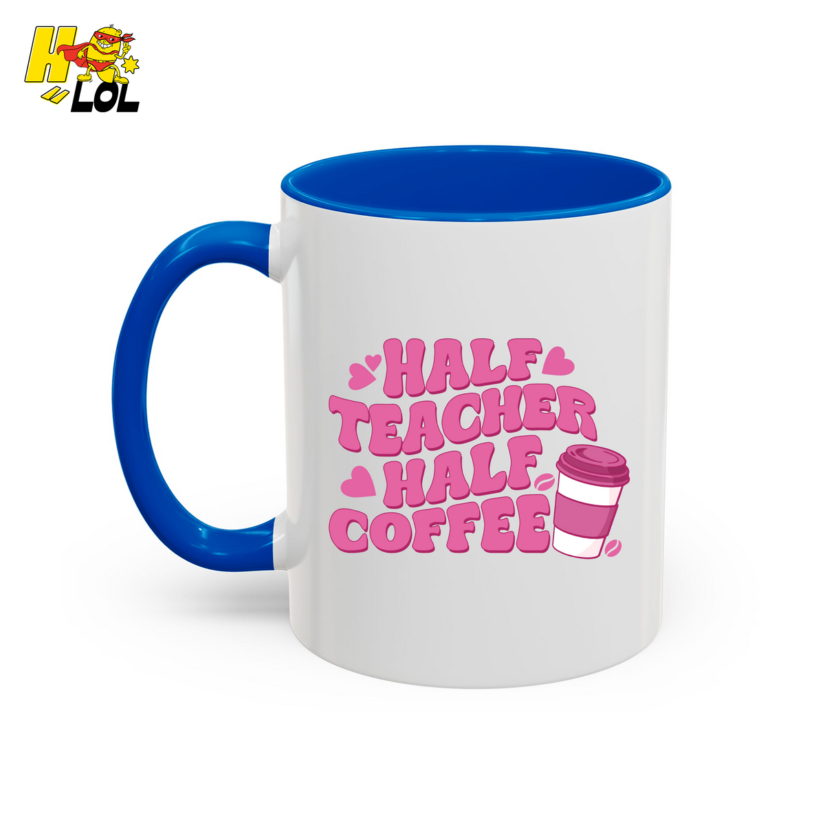 Half Teacher Half Coffee Mug Valentine Gift for Teachers - HQLOL