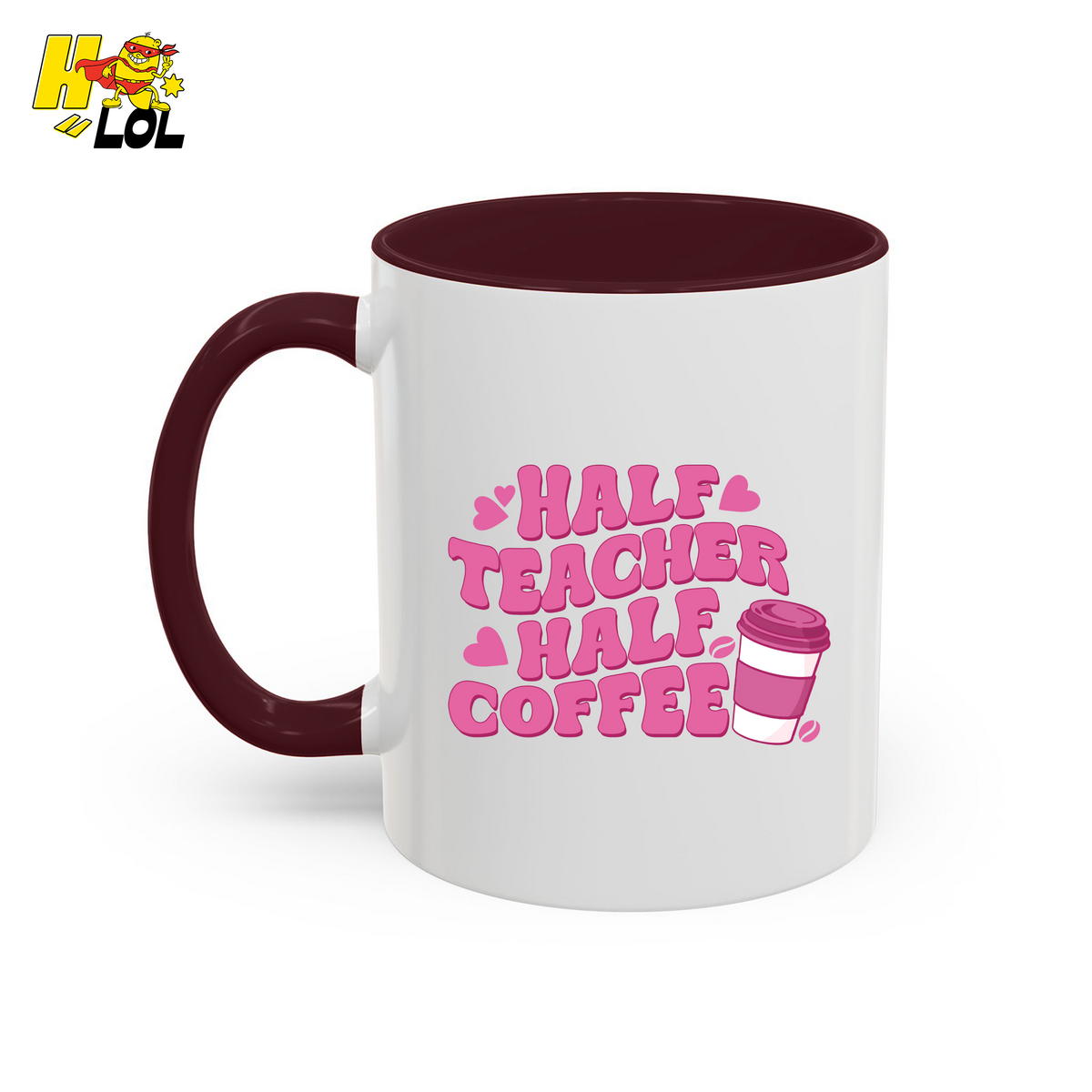 Half Teacher Half Coffee Mug Valentine Gift for Teachers - HQLOL