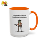 Hold On Partner Im Overstimulated Humor Mug Gift For Partner – HQLOL