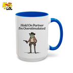 Hold On Partner Im Overstimulated Humor Mug Gift For Partner – HQLOL