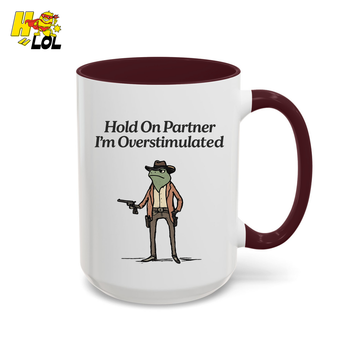 Hold On Partner Im Overstimulated Humor Mug Gift For Partner – HQLOL