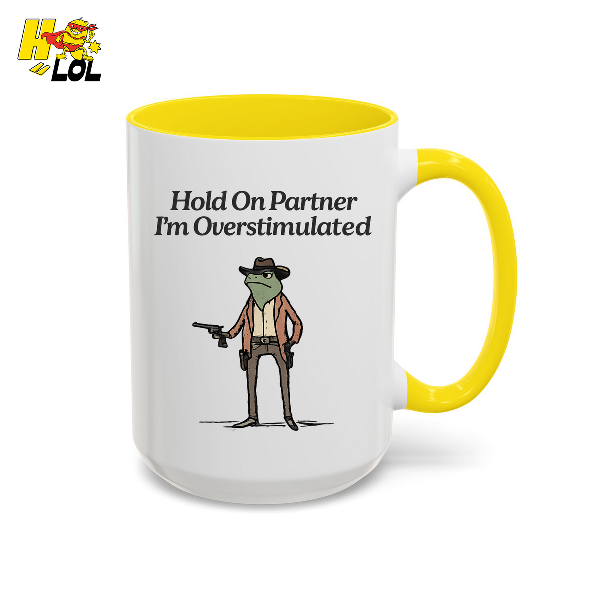 Hold On Partner Im Overstimulated Humor Mug Gift For Partner – HQLOL