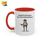 Hold On Partner Im Overstimulated Humor Mug Gift For Partner – HQLOL