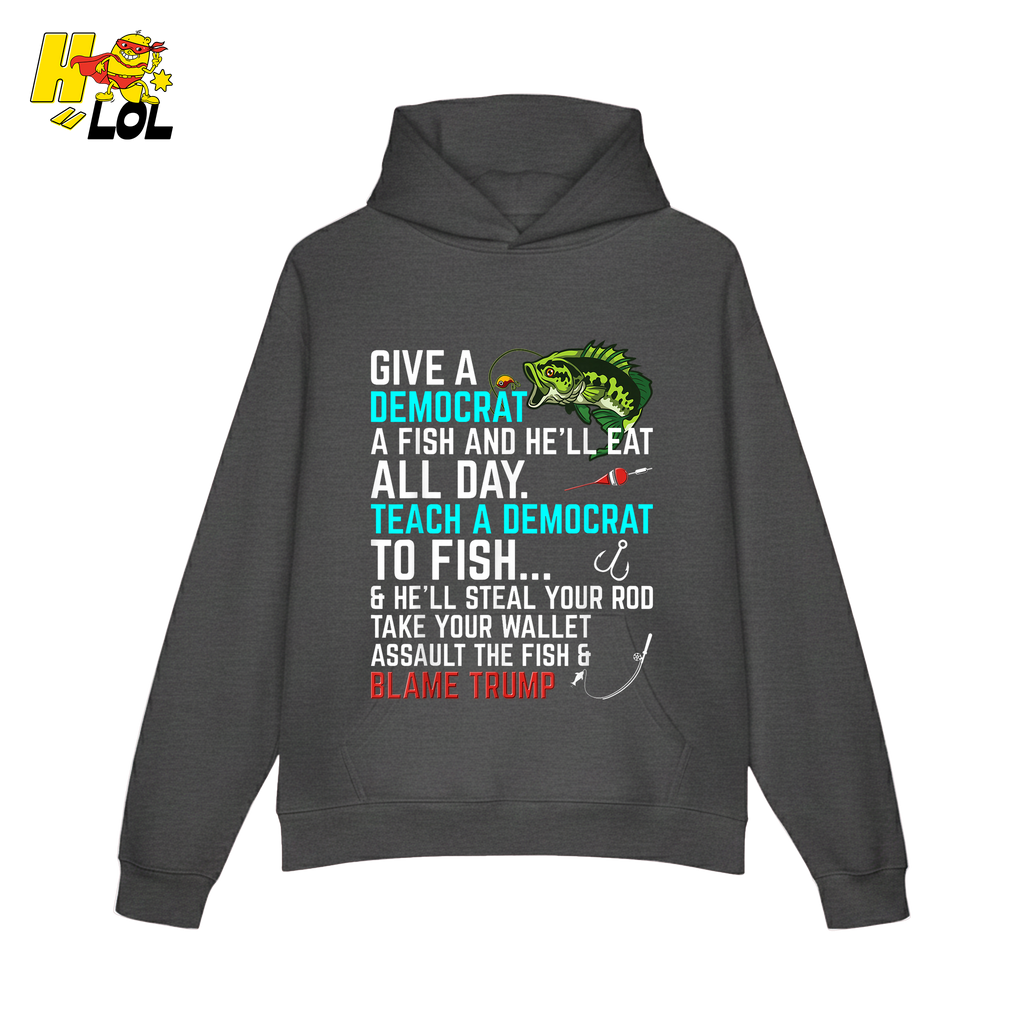 Funny Political Fishing Shirt Teach a Democrat to Fish Blame Trump - HQLOL