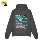 Funny Political Fishing Shirt Teach a Democrat to Fish Blame Trump - HQLOL