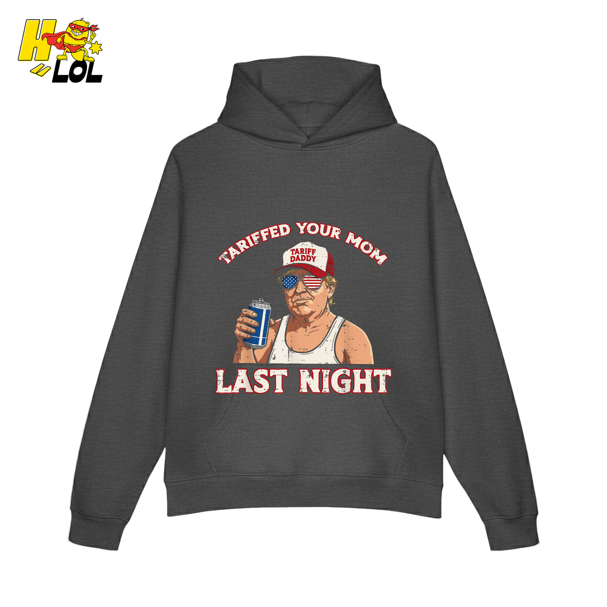 Trump “Tariffed Your Mom Last Night” Shirt – Funny Edgy Gift - HQLOL