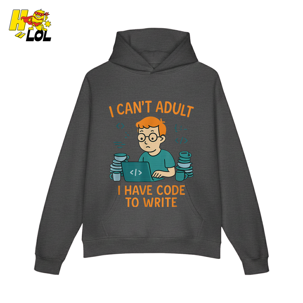 I Can’t Adult I Have Code To Write Shirt Funny Programmer Gift - HQLOL