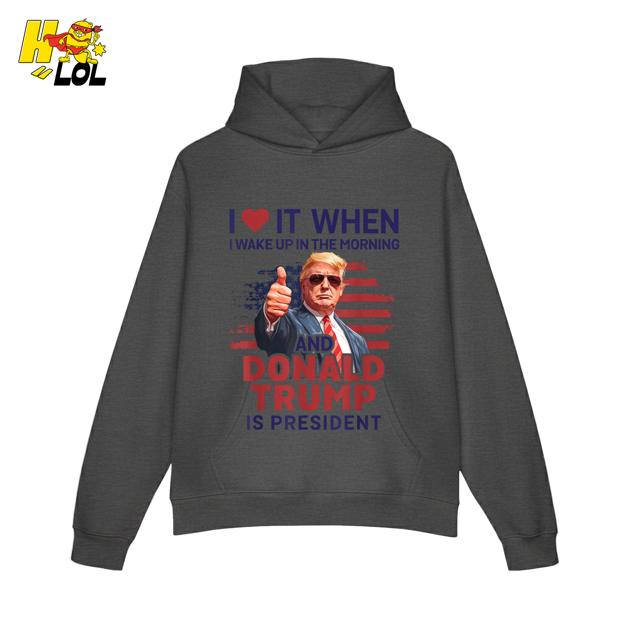 I Love It When I Wake Up Trump Is President Shirt Patriotic Shirt - HQLOL