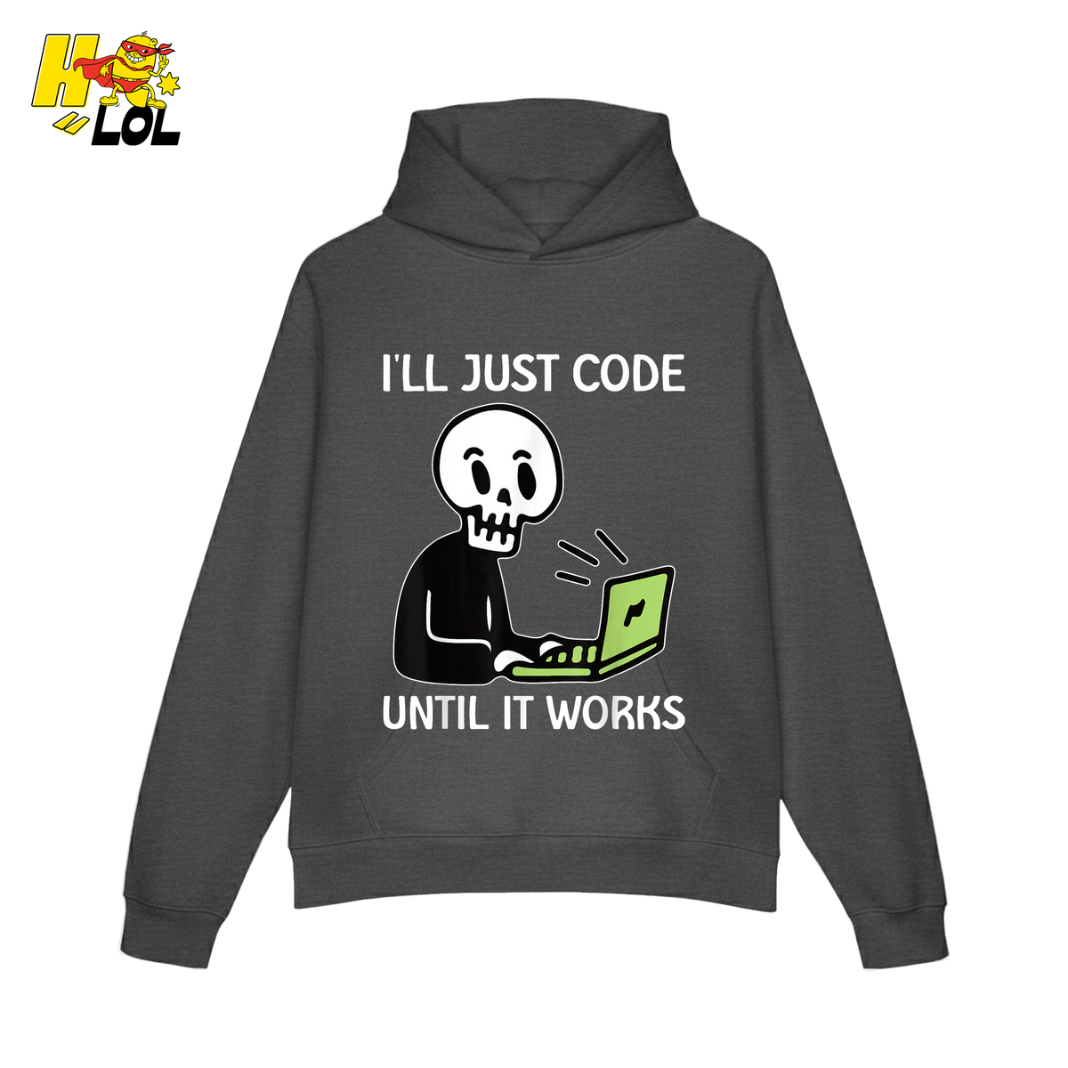 I’ll Just Code Until It Works Shirt Funny Skeleton Programmer Shirt - HQLOL