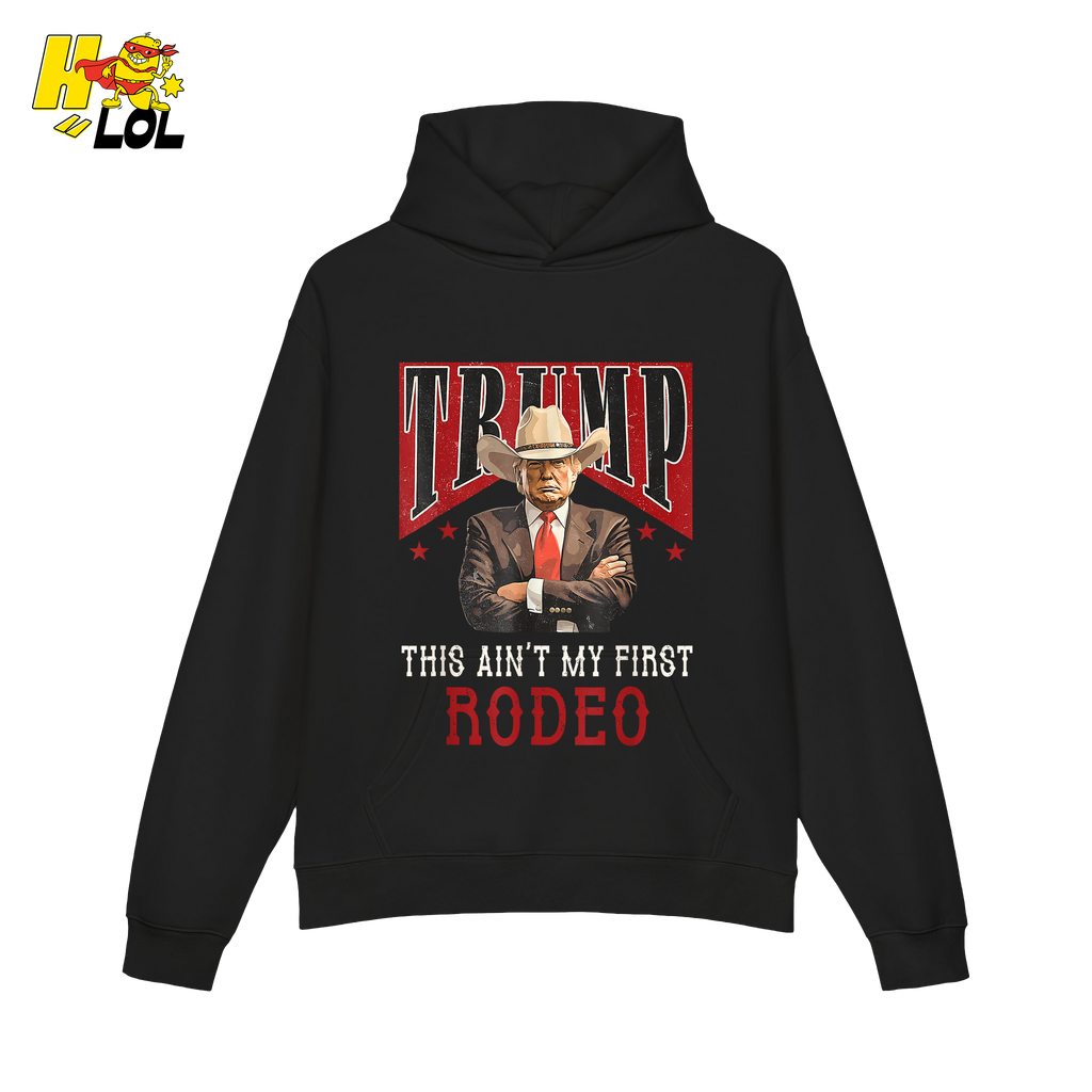 Trump Rodeo Shirt This Ain’t My First Rodeo Cowboy Shirt - HQLOL