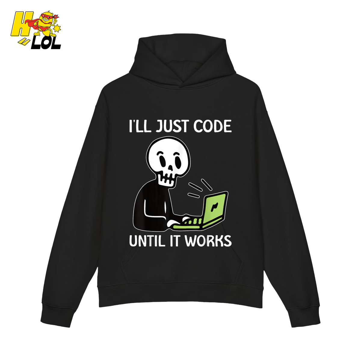 I’ll Just Code Until It Works Shirt Funny Skeleton Programmer Shirt - HQLOL