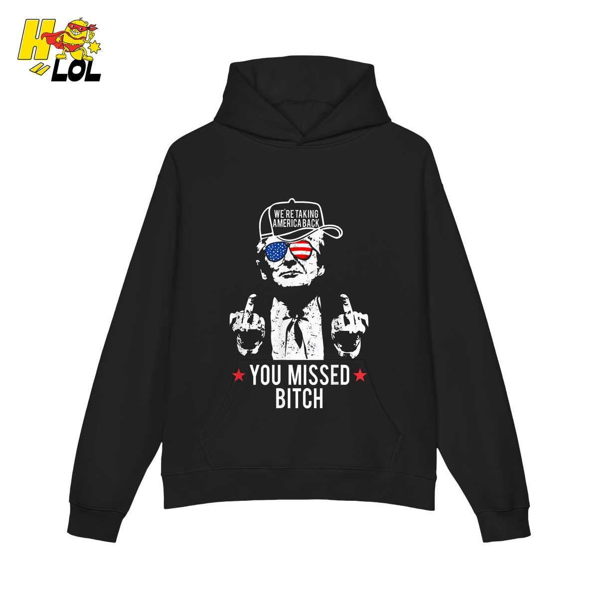 Trump Middle Finger “You Missed Bitch” Shirt – Funny Patriotic Political Gift - HQLOL