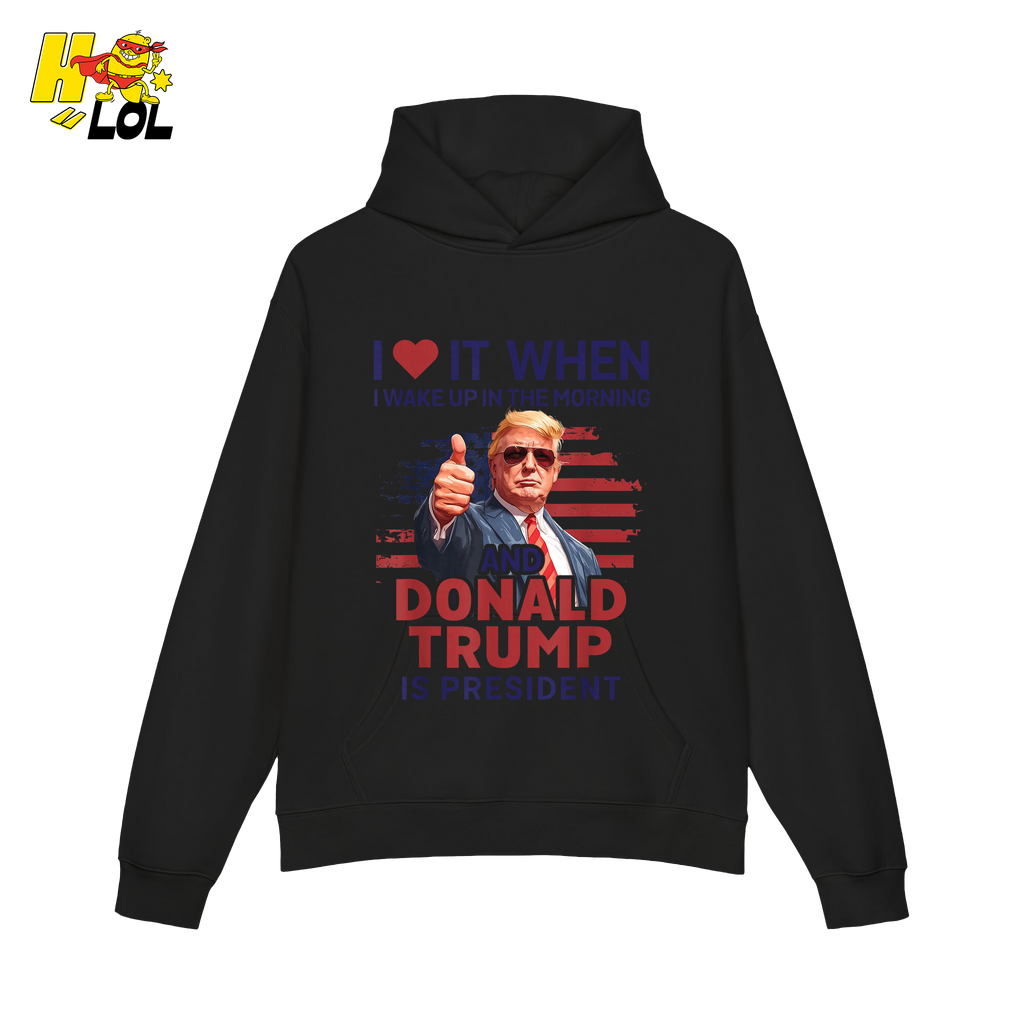 I Love It When I Wake Up Trump Is President Shirt Patriotic Shirt - HQLOL